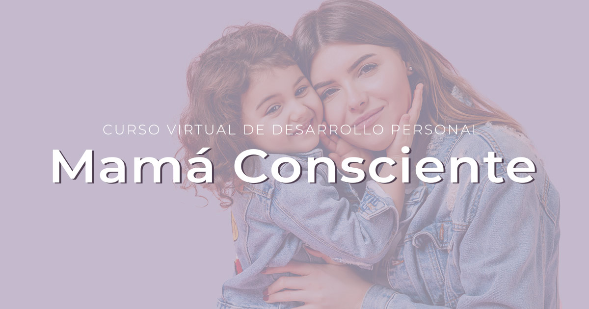 curso de desarrollo personal Mamá consciente