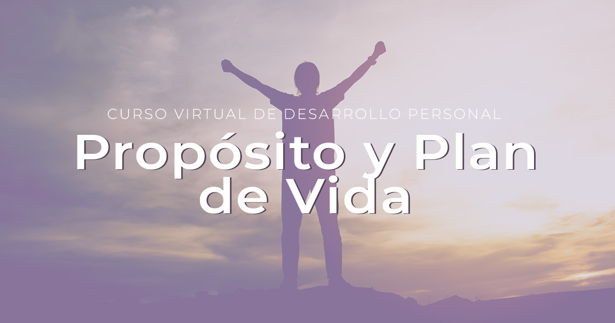 curso de desarrollo personal propósito y plan de vida